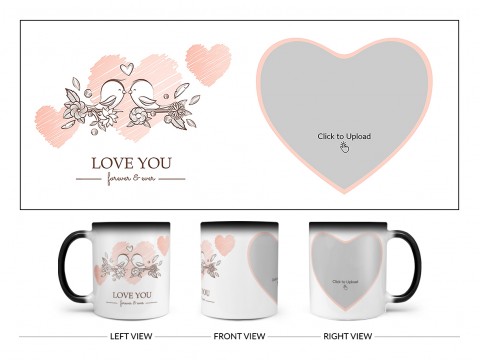 Love Your Forever & Ever Design On Magic Black Mug
