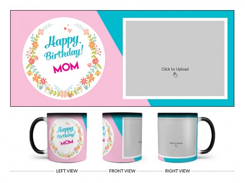 Happy Birthday Mom Design On Magic Black Mug