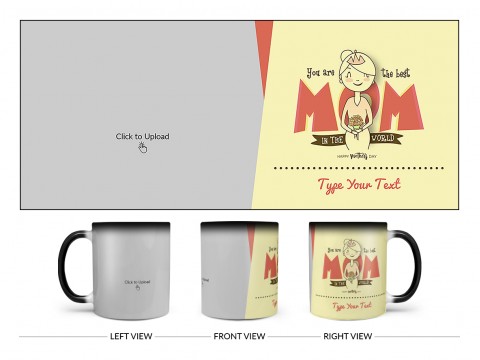 Your Are The Best Mom In The World Happy Mother’s Day Design On Magic Black Mug