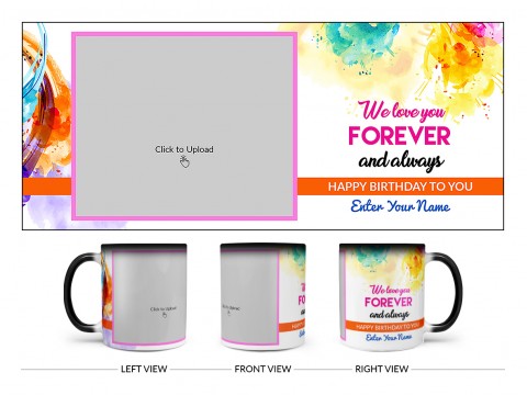 We Love You Forever And Always Happy Birthday To My Child Design On Magic Black Mug