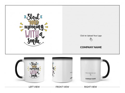 Company Mug Start Your Morning With A Smile Quote Design On Magic Black Mug
