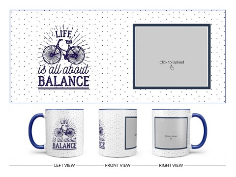 Life Is All About Balance Quote Design On Dual Tone Blue Mug