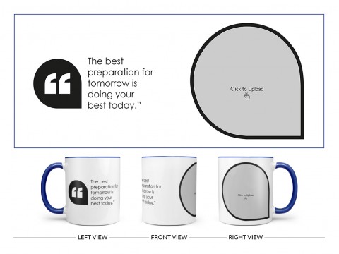 The Best Preparation For Tomorrow Quote Design On Dual Tone Blue Mug