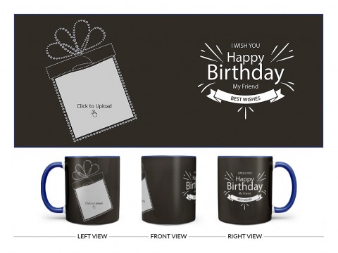 Happy Birthday My Friend Quote Design On Dual Tone Blue Mug