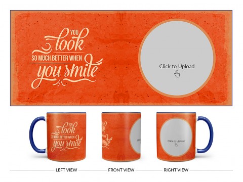 You Look So Much Better When You Smile Quote Design On Dual Tone Blue Mug