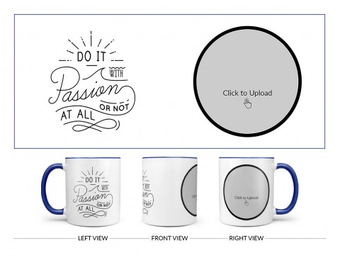 Do It with Passion Or Not At All Quote Design On Dual Tone Blue Mug