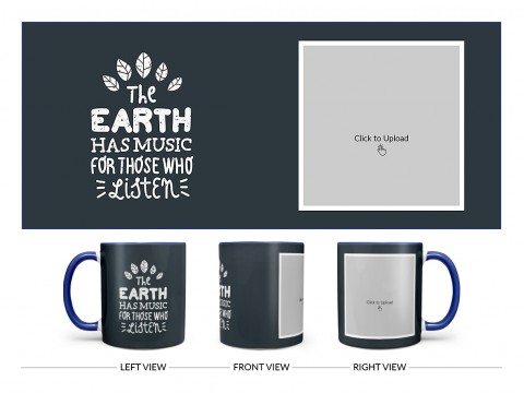 The Earth Has Music For Those Who Listen Quote Design On Dual Tone Blue Mug