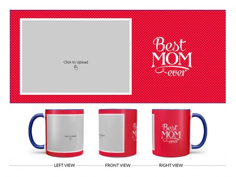 Best Mom Ever Quote Design On Dual Tone Blue Mug