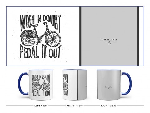 When In Doubt Pedal It Out Quote Design On Dual Tone Blue Mug