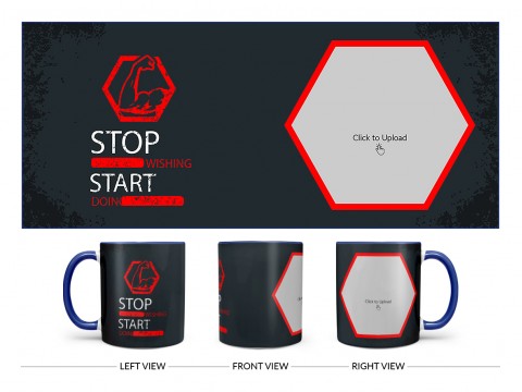 Stop Wishing Start Doing Quote Design On Dual Tone Blue Mug