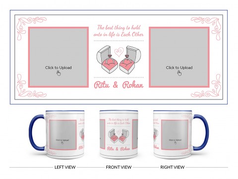 The Best Thing To Hold Onto In Life Is Each Other Design On Dual Tone Blue Mug