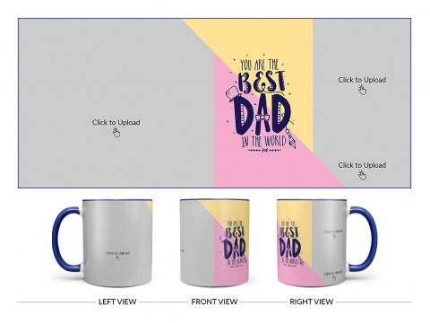 Your Are The Best Dad In The World Design On Dual Tone Blue Mug
