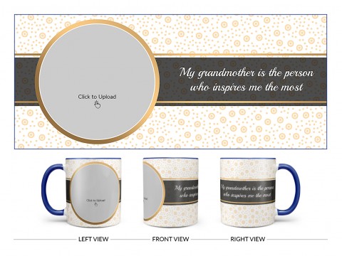 My Grandmother Is The Person Who Inspires Me The Most Design On Dual Tone Blue Mug