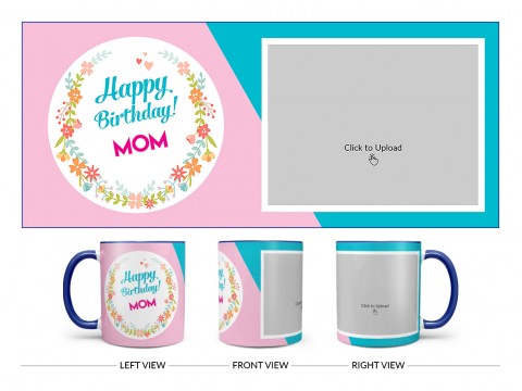 Happy Birthday Mom Design On Dual Tone Blue Mug
