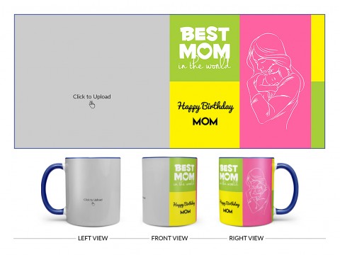 Best Mom In The World Large Pic Upload Design On Dual Tone Blue Mug