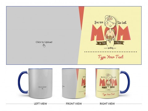 Your Are The Best Mom In The World Happy Mother’s Day Design On Dual Tone Blue Mug