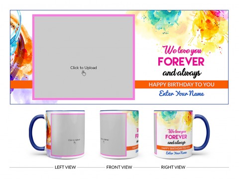 We Love You Forever And Always Happy Birthday To My Child Design On Dual Tone Blue Mug