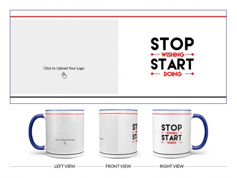 Corporate Mug Stop Wishing And Start Doing Quote Design On Dual Tone Blue Mug