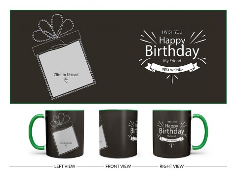Happy Birthday My Friend Quote Design On Dual Tone Green Mug
