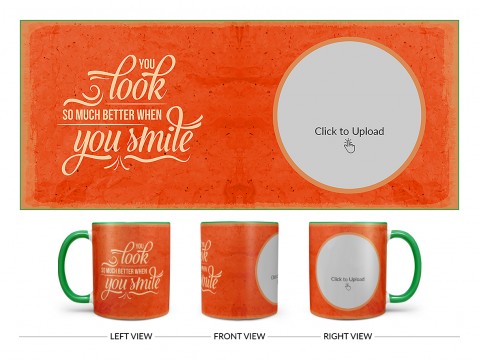 You Look So Much Better When You Smile Quote Design On Dual Tone Green Mug