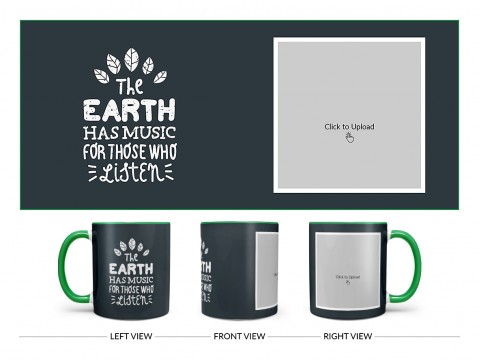 The Earth Has Music For Those Who Listen Quote Design On Dual Tone Green Mug