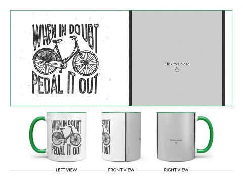 When In Doubt Pedal It Out Quote Design On Dual Tone Green Mug