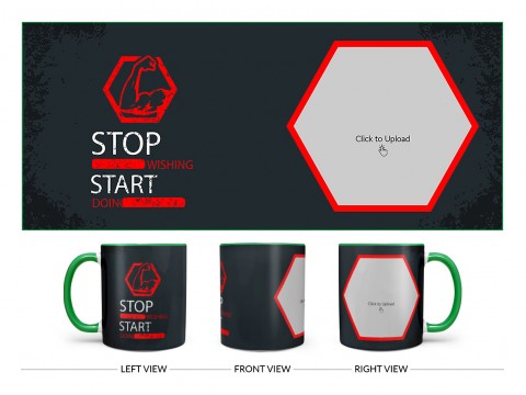Stop Wishing Start Doing Quote Design On Dual Tone Green Mug
