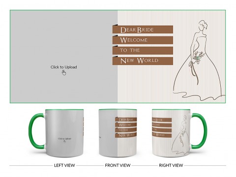 Dear Bride Welcome To The New World Design On Dual Tone Green Mug