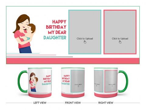 Daughter Birthday With Mom Design On Dual Tone Green Mug