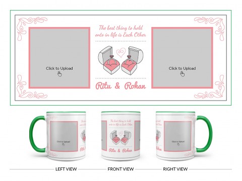 The Best Thing To Hold Onto In Life Is Each Other Design On Dual Tone Green Mug