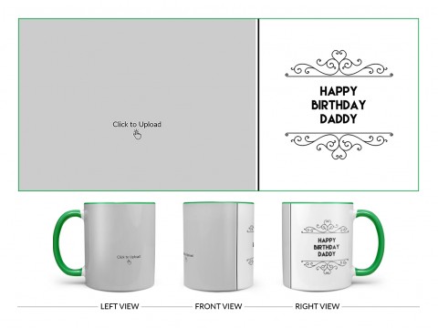 Happy Birthday Daddy Design On Dual Tone Green Mug