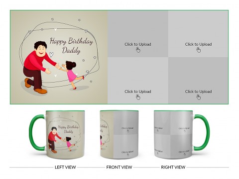 Happy Birthday Daddy With 4 Pics Upload Design On Dual Tone Green Mug