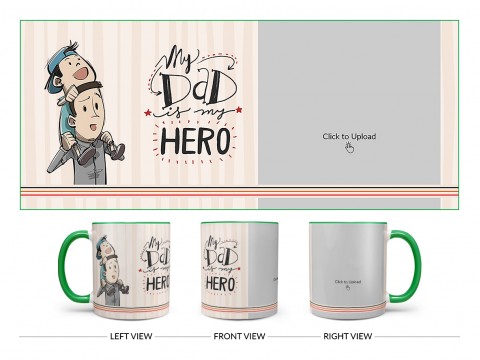 My Dad Is My Hero Design On Dual Tone Green Mug