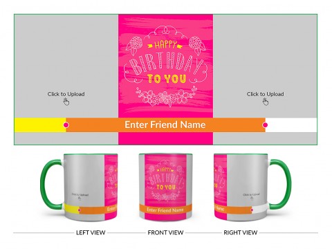 Happy Birthday To You With 2 Pic Upload Design On Dual Tone Green Mug