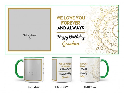 We Love You Forever And Always Happy Birthday Grandma Design On Dual Tone Green Mug