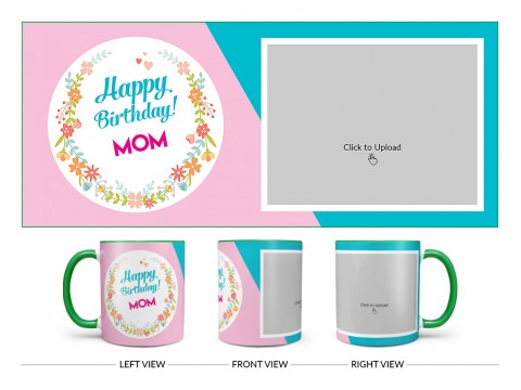 Happy Birthday Mom Design On Dual Tone Green Mug