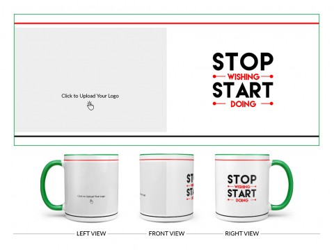 Corporate Mug Stop Wishing And Start Doing Quote Design On Dual Tone Green Mug