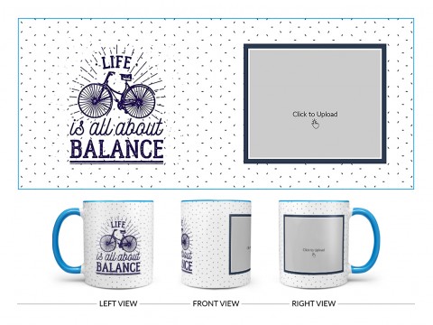 Life Is All About Balance Quote Design On Dual Tone Sky Blue Mug