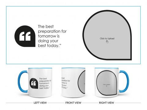 The Best Preparation For Tomorrow Quote Design On Dual Tone Sky Blue Mug
