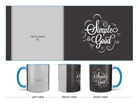 Simple Is Good Quote Design On Dual Tone Sky Blue Mug