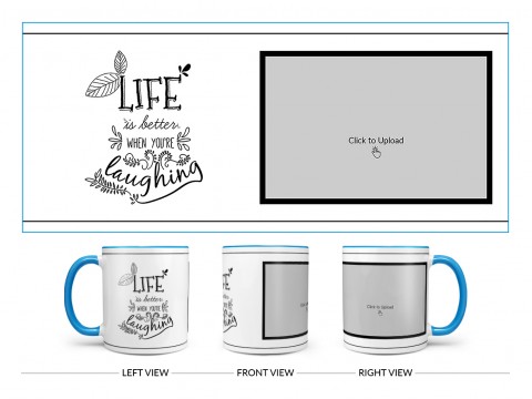 Life Is Better When You're Laughing Quote Design On Dual Tone Sky Blue Mug