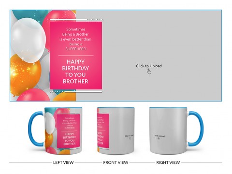 Brother's Birthday Balloon And Big Pic Upload Design On Dual Tone Sky Blue Mug