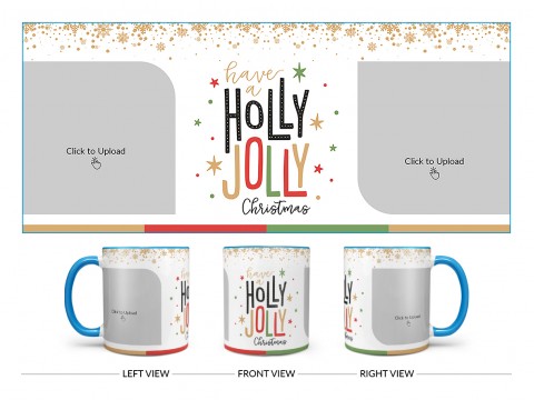 Have A Holly Jolly Christmas Design On Dual Tone Sky Blue Mug