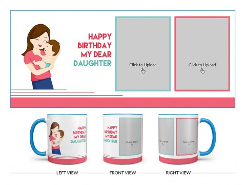Daughter Birthday With Mom Design On Dual Tone Sky Blue Mug