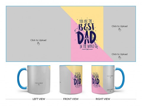Your Are The Best Dad In The World Design On Dual Tone Sky Blue Mug
