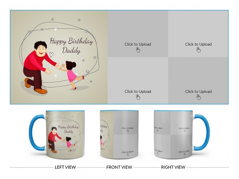 Happy Birthday Daddy With 4 Pics Upload Design On Dual Tone Sky Blue Mug