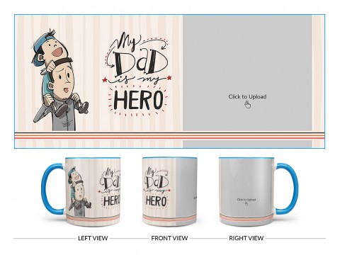 My Dad Is My Hero Design On Dual Tone Sky Blue Mug