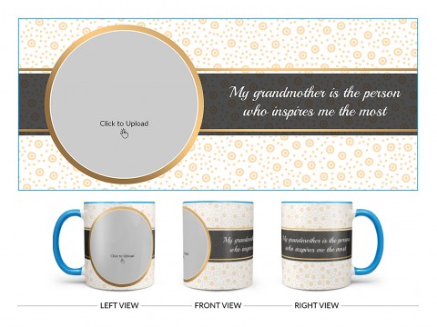 My Grandmother Is The Person Who Inspires Me The Most Design On Dual Tone Sky Blue Mug