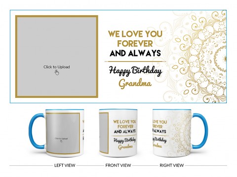 We Love You Forever And Always Happy Birthday Grandma Design On Dual Tone Sky Blue Mug