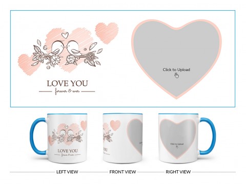 Love Your Forever & Ever Design On Dual Tone Sky Blue Mug
